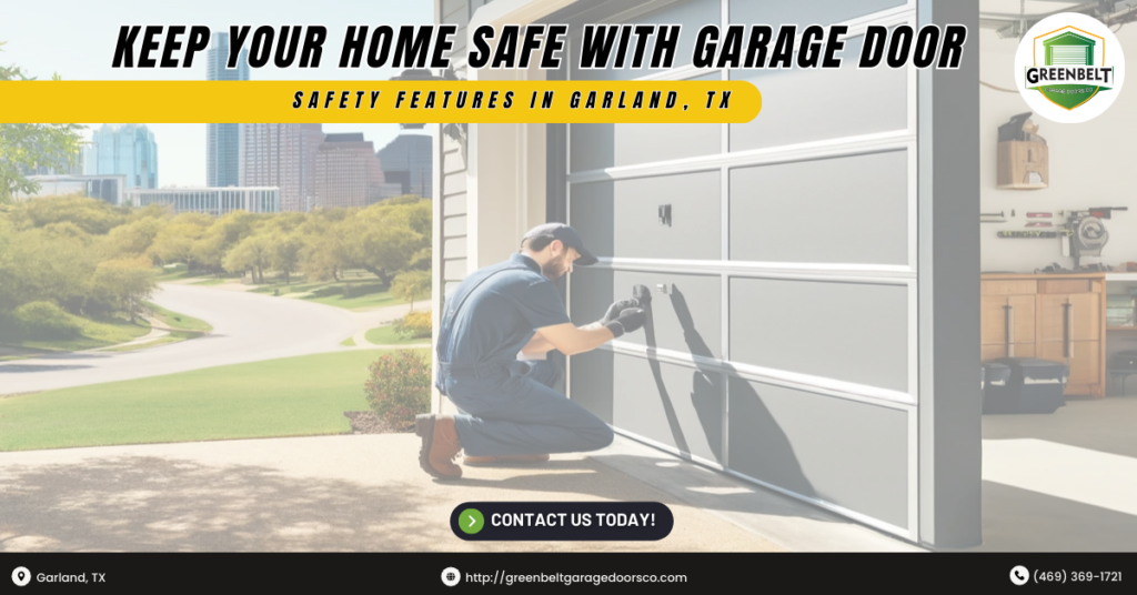 Keep Your Home Safe with Garage Door Safety Features in Garland, TX 5 Greenbelt Garage Doors Co