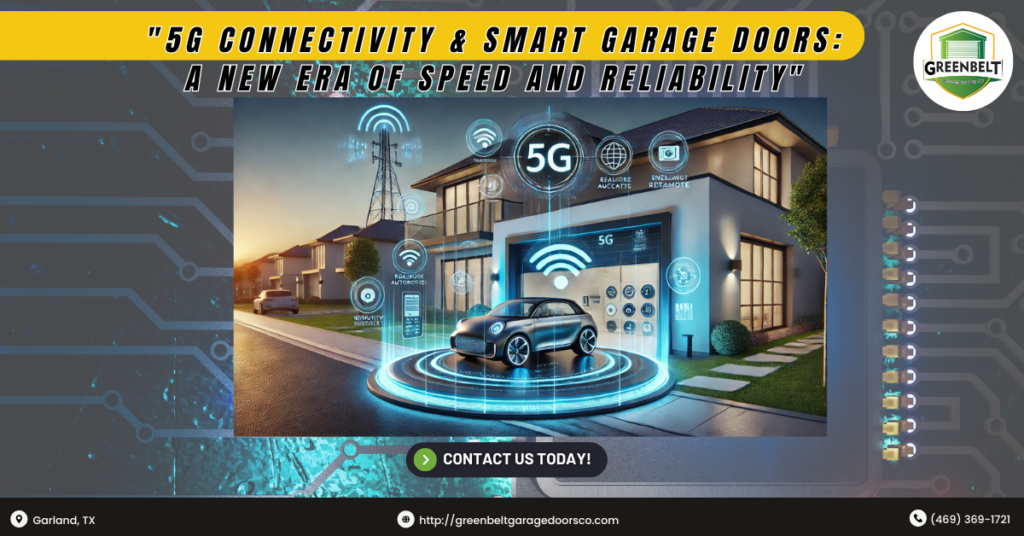 5G Connectivity & Smart Garage Doors: A New Era of Speed and Reliability 7 Greenbelt Garage Doors Co
