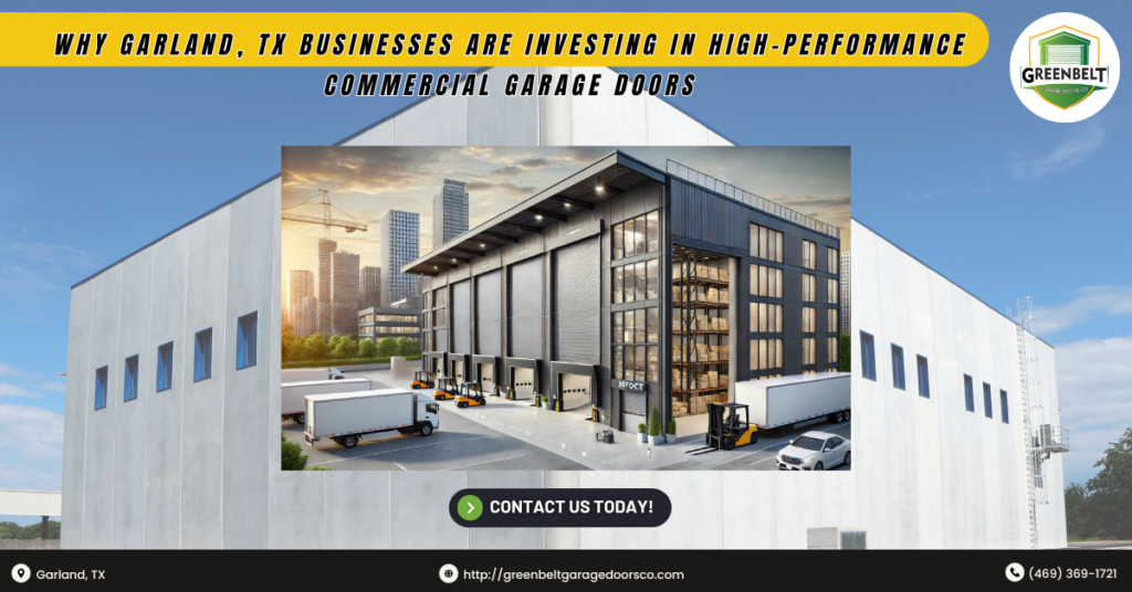 Why Garland, TX Businesses Are Investing in High-Performance Commercial Garage Doors 3 Greenbelt Garage Doors Co 1 1