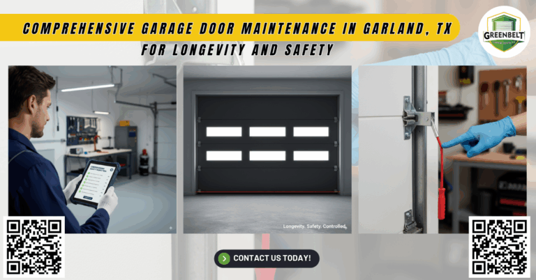 Comprehensive Garage Door Maintenance in Garland, TX for Longevity and Safety - Greenbelt Garage Doors Co.